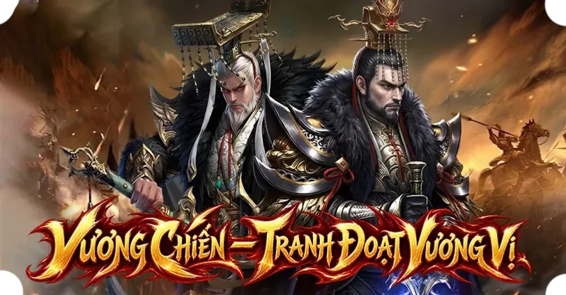 Vương Chiến - Tranh Đoạt Vương Vị